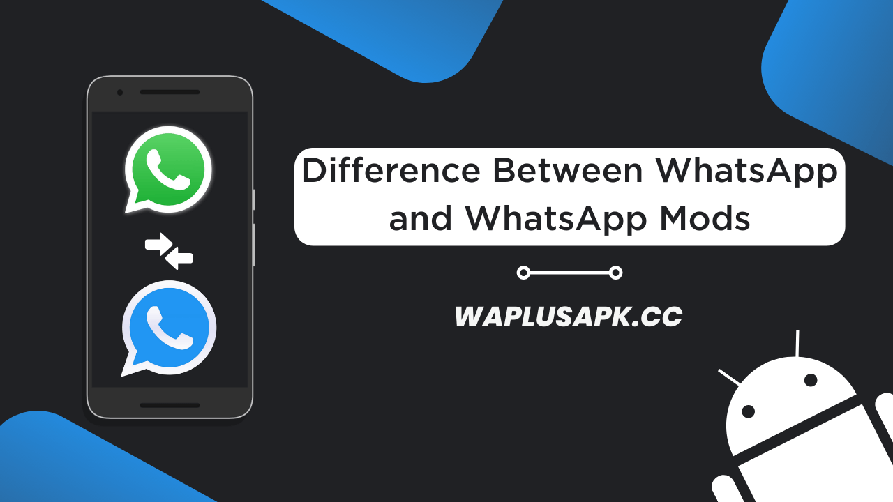 Difference Between WhatsApp And WhatsApp Mods