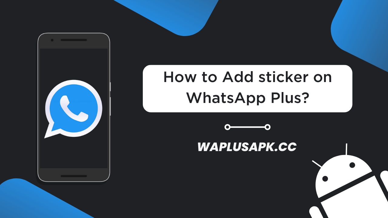 How to Add Stickers to WhatsApp Plus