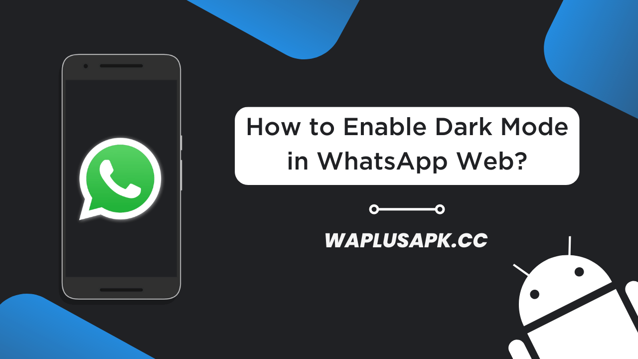 How to Enable WhatsApp Web Dark Mode