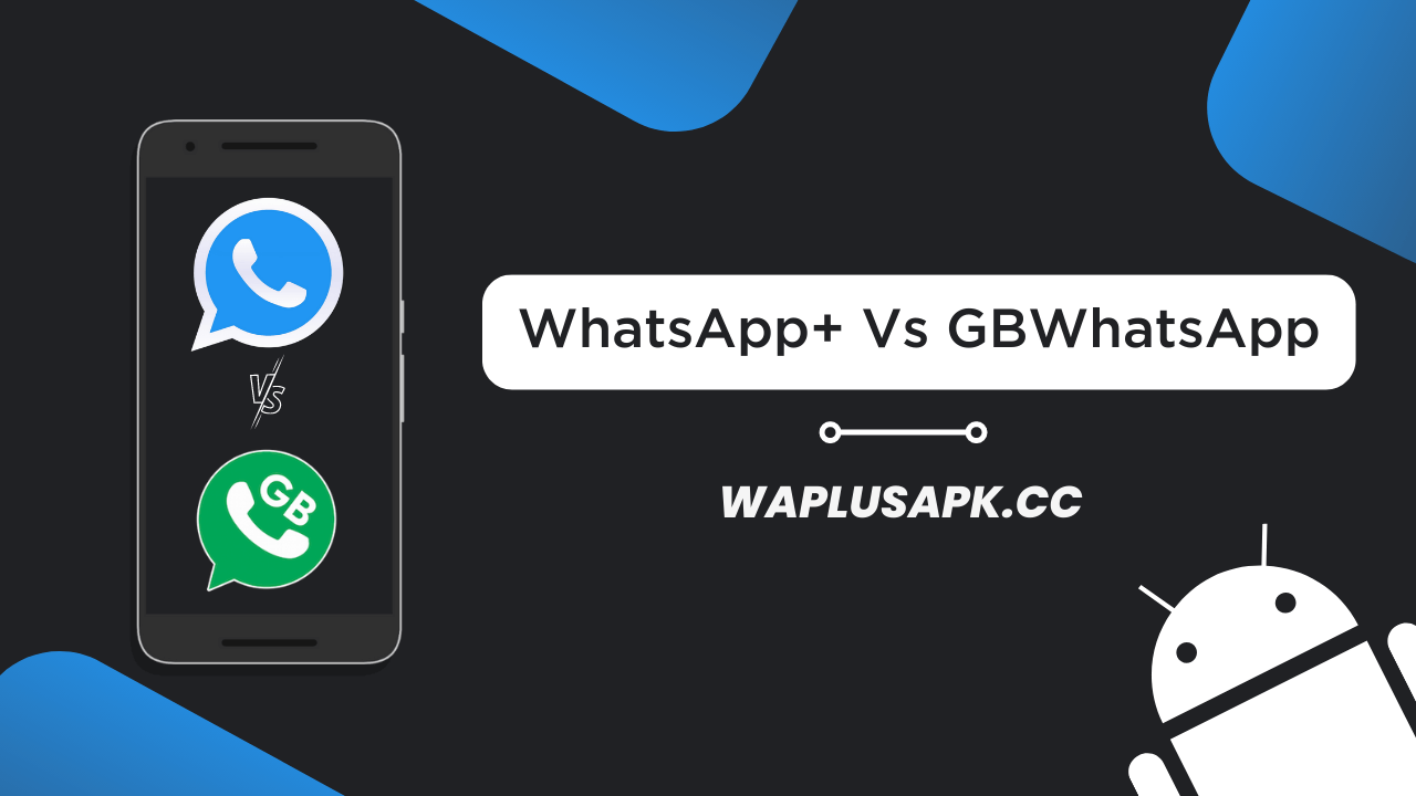 WhatsApp Plus or GBWhatsApp! Difference and Similarities